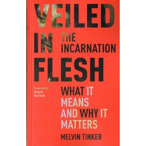 Veiled In Flesh by Melvin Tinker